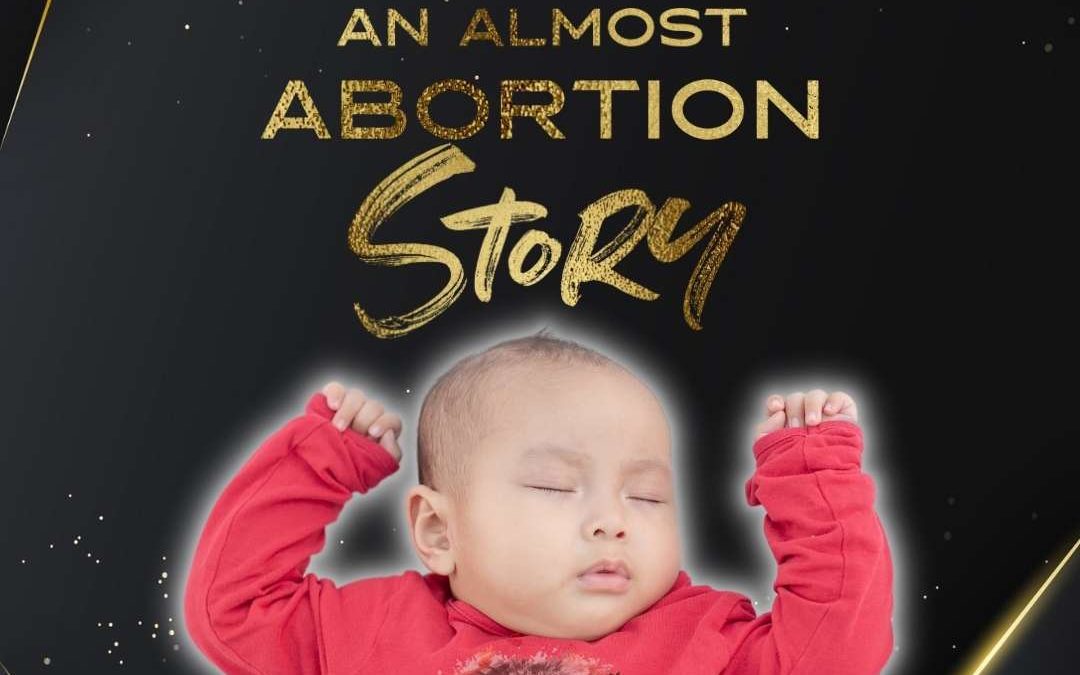An Almost Abortion Story